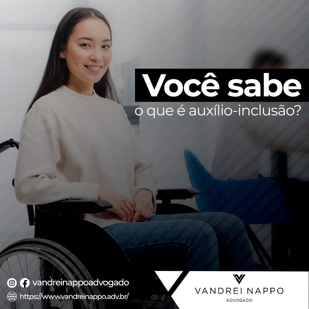 Você sabe o que é auxílio-inclusão?