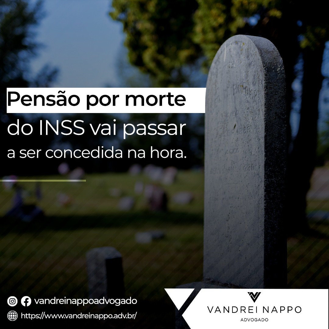 Pensão por morte do INSS vai passar a ser concedida na hora.