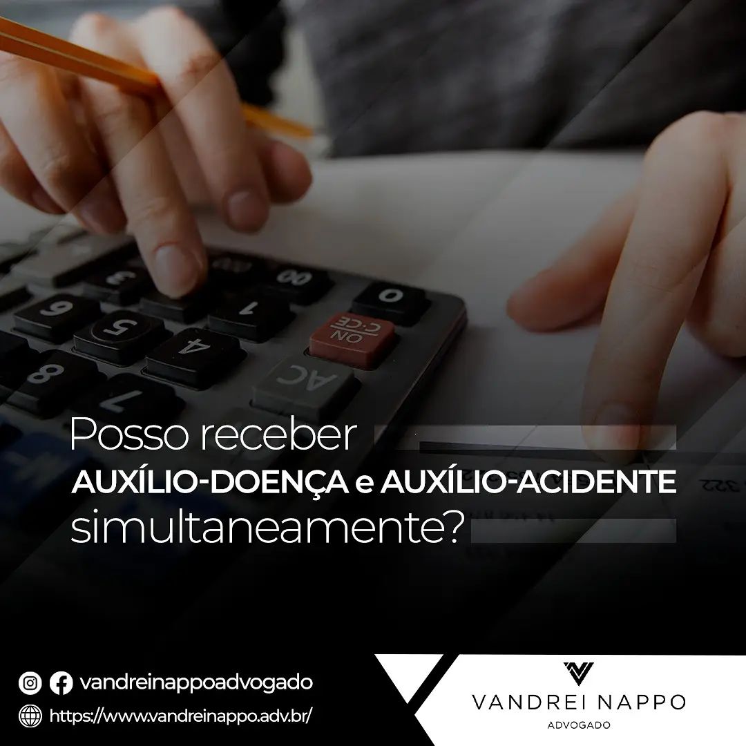 Posso receber auxílio-doença e auxílio-acidente simultaneamente?