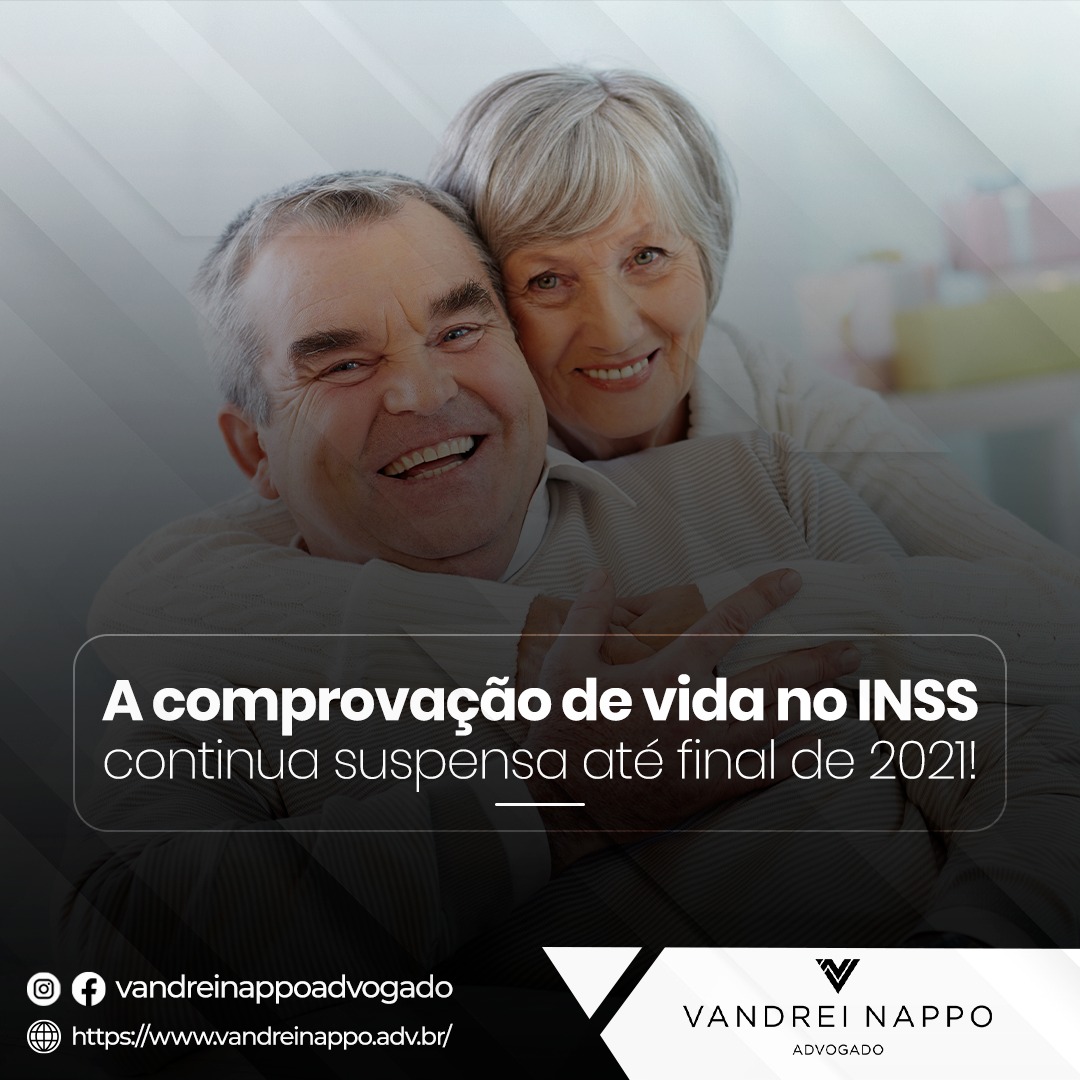 A comprovação de vida no INSS continua suspensa até final de 2021!