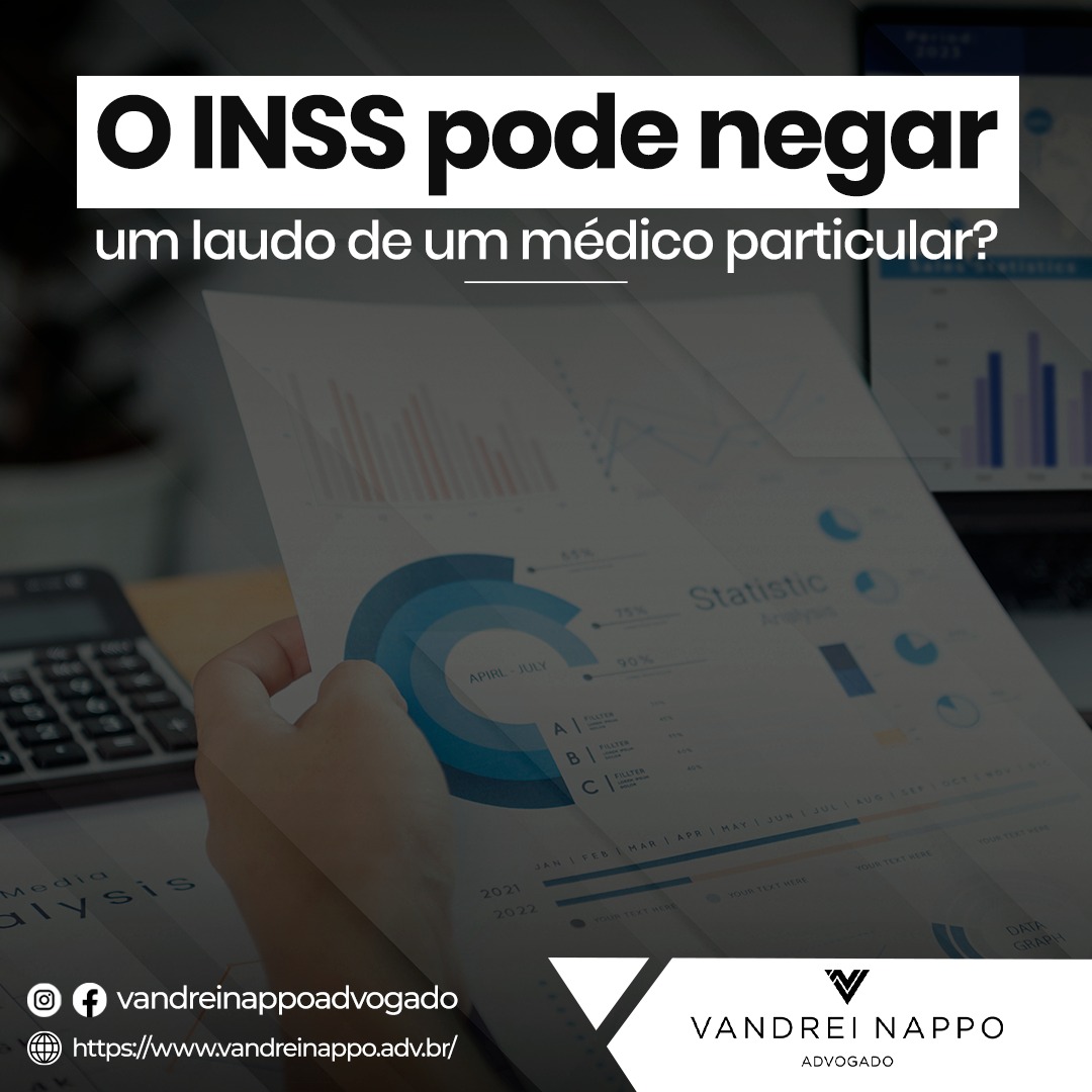 O INSS pode negar um laudo de um médico particular? 