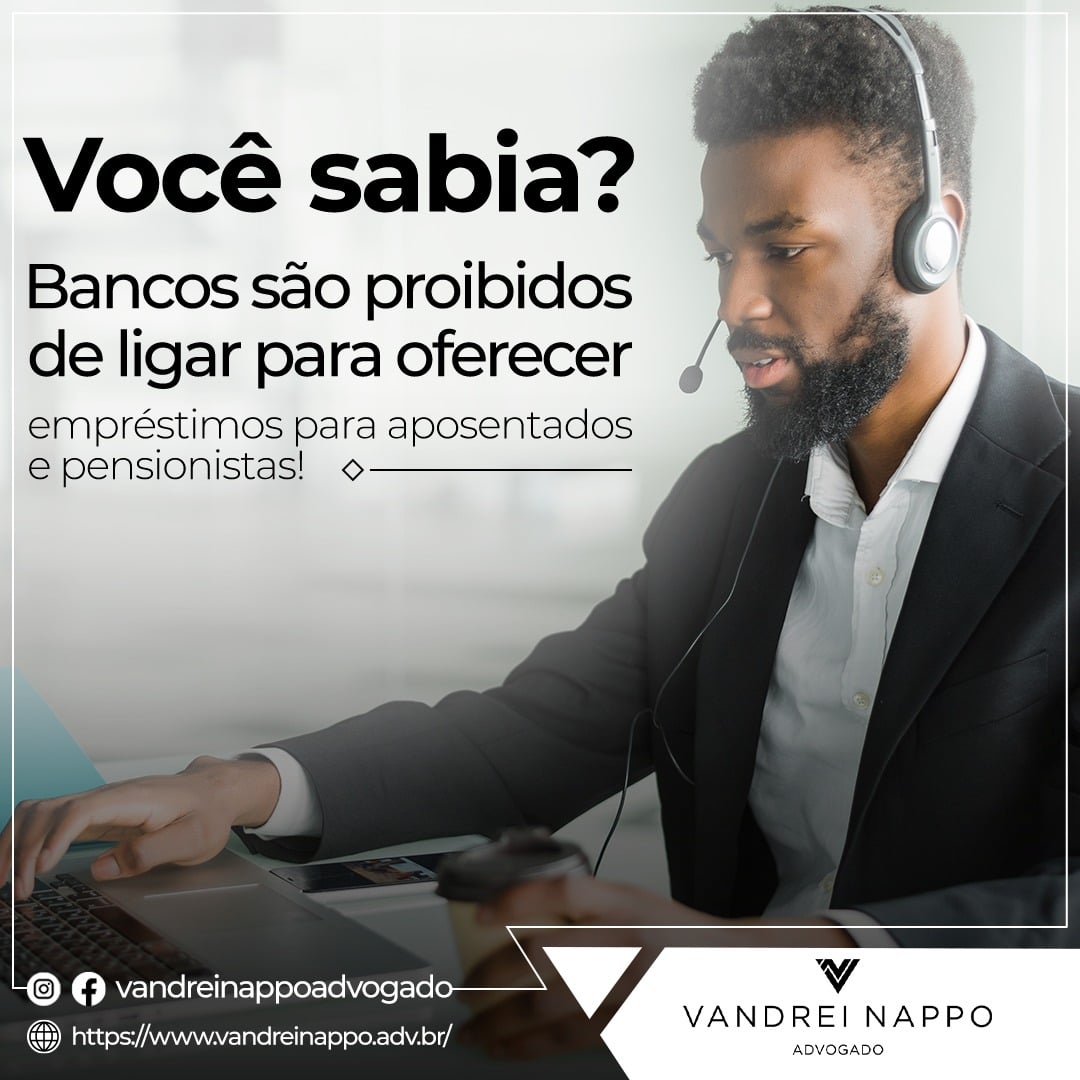 Você sabia? Bancos são proibidos de ligar para oferecer empréstimos para aposentados e pensionistas!