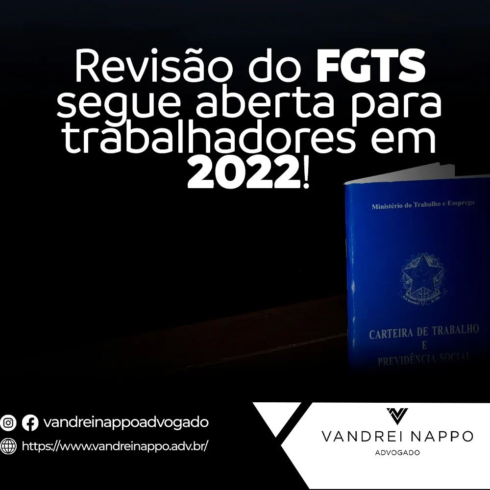 Revisão do FGTS segue aberta para trabalhadores em 2022!