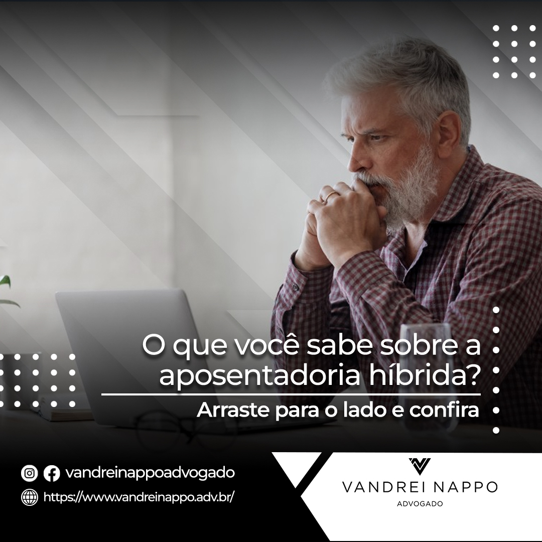 O que você sabe sobre a aposentadoria híbrida?