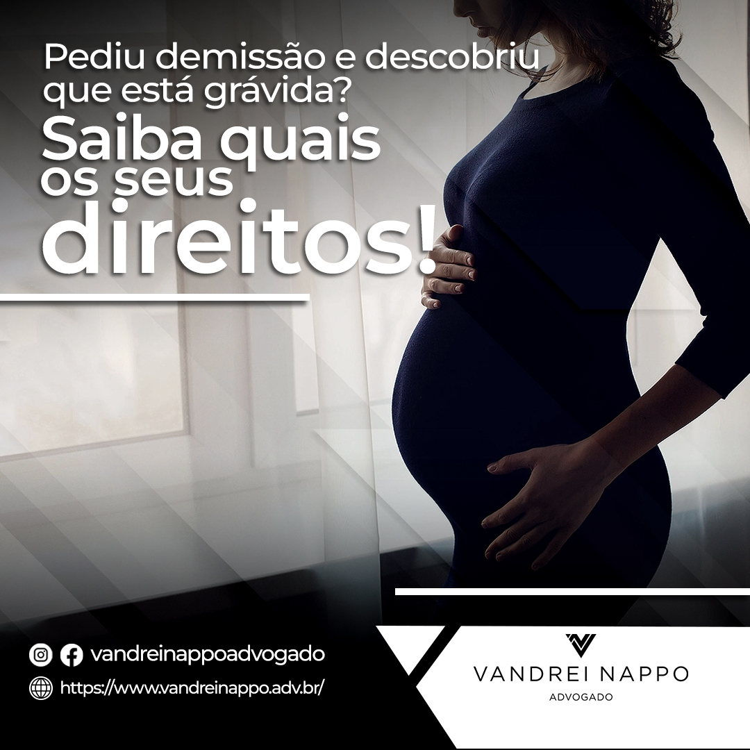 Pediu demissão e descobriu que está gravida? Saiba quais os seus direitos!