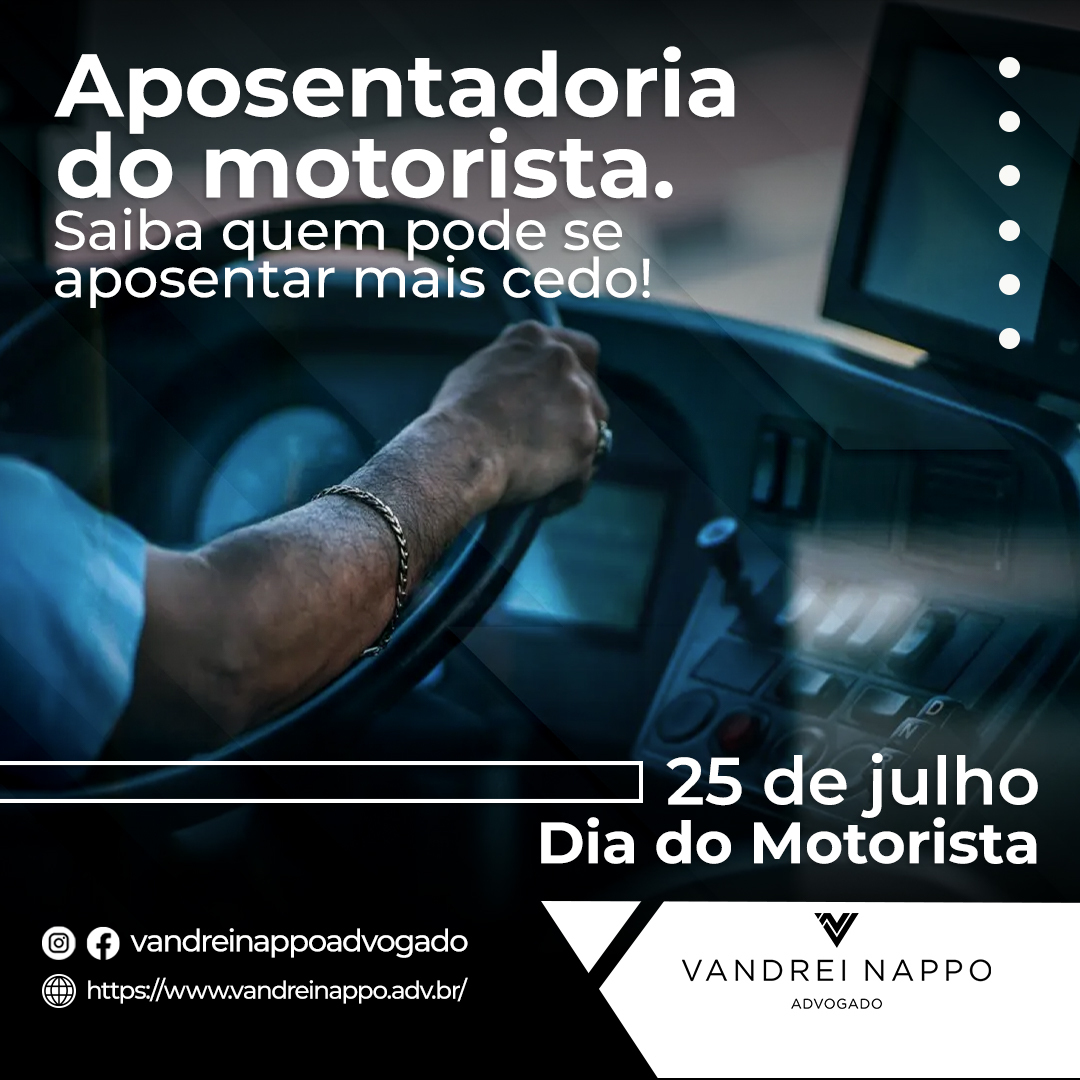 Aposentadoria do motorista. Saiba quem pode se aposentar mais cedo!