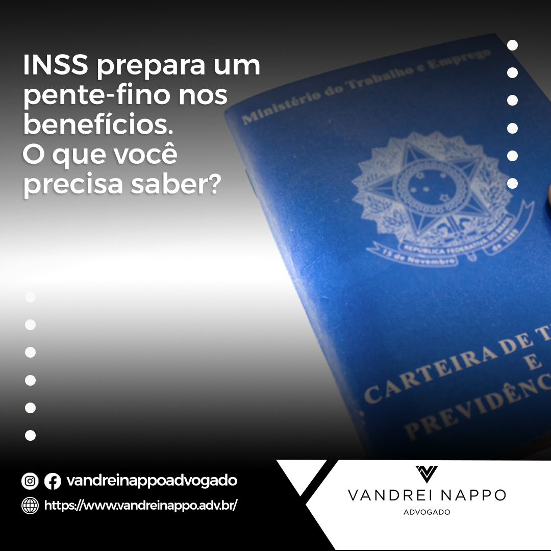 INSS prepara um pente-fino nos benefícios. O que você precisa saber? 