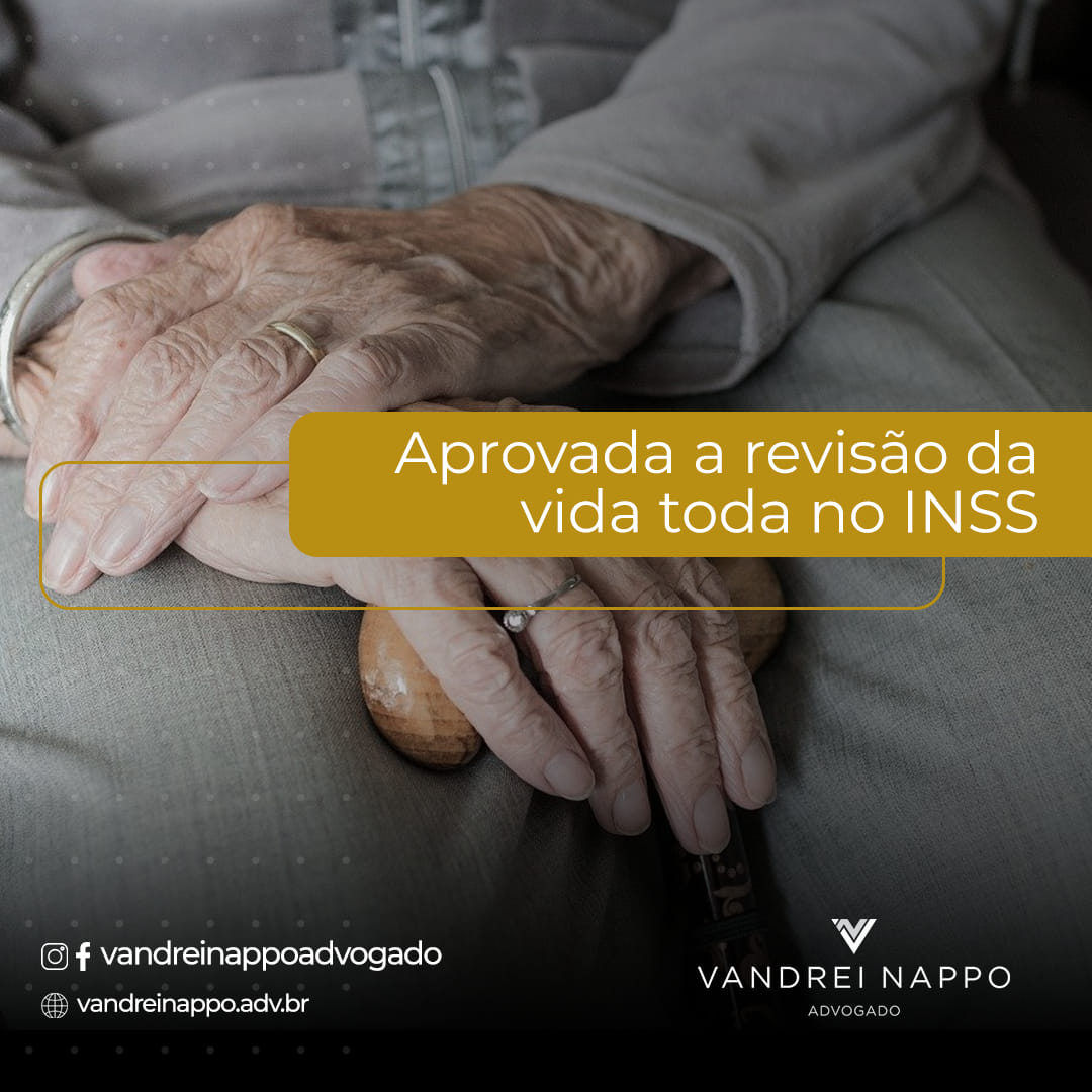 Aprovada a revisão da vida toda no INSS