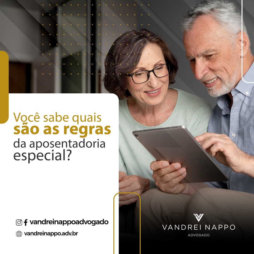 Você sabe quais são as regras da aposentadoria especial?