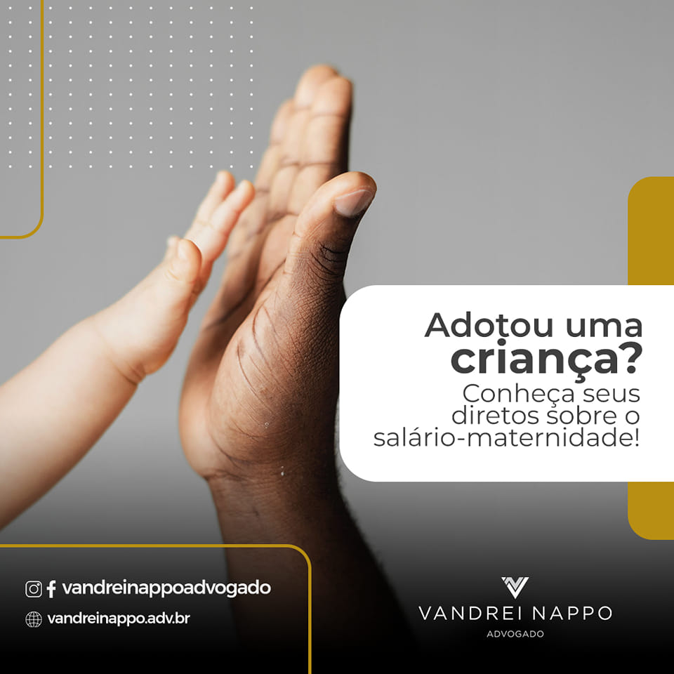 Adotou uma criança? Conheça seus direitos sobre o salário-maternidade!