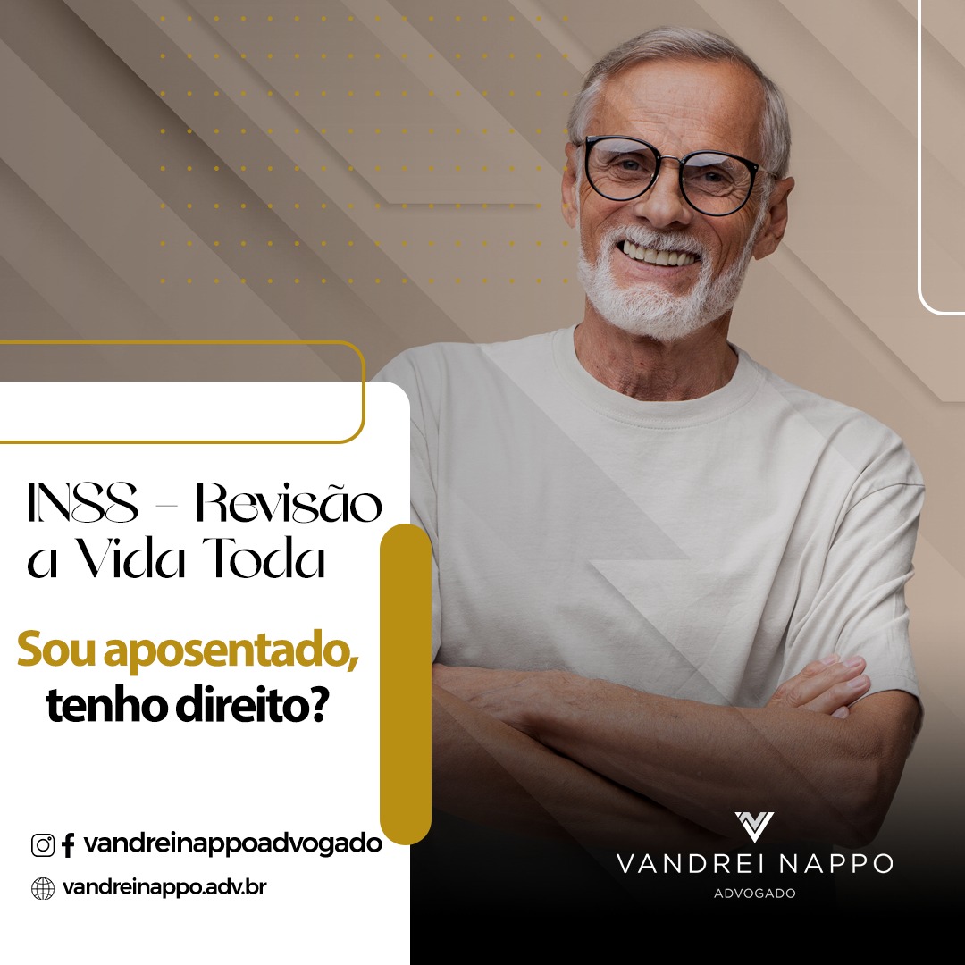 INSS - Revisão a Vida Toda: Sou aposentado, tenho direito? 