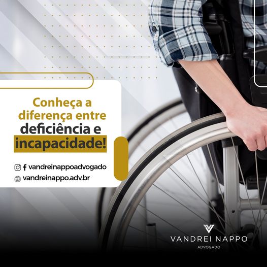 Conheça a diferença entre deficiência e incapacidade!