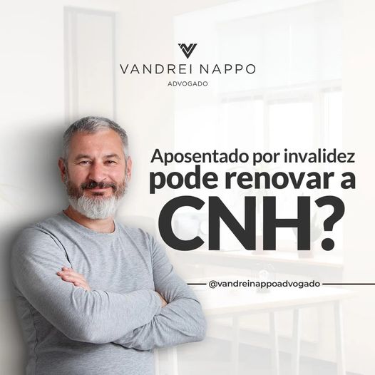 Aposentado por invalidez pode renovar a CNH?