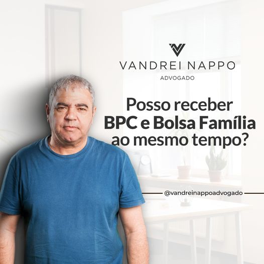 Posso receber BPC e Bolsa Família ao mesmo tempo?