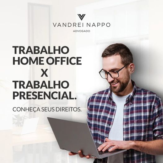 Trabalho home office X trabalho presencial. Conheça seus direitos.