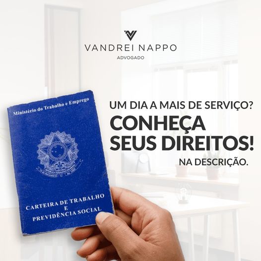 Um dia a mais de serviço? Conheça seus direitos!